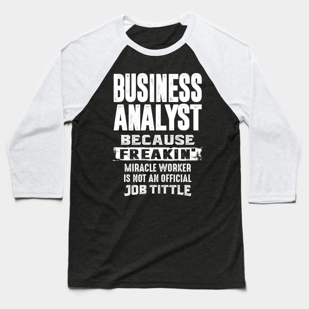 Business Analyst Baseball T-Shirt by cidolopez